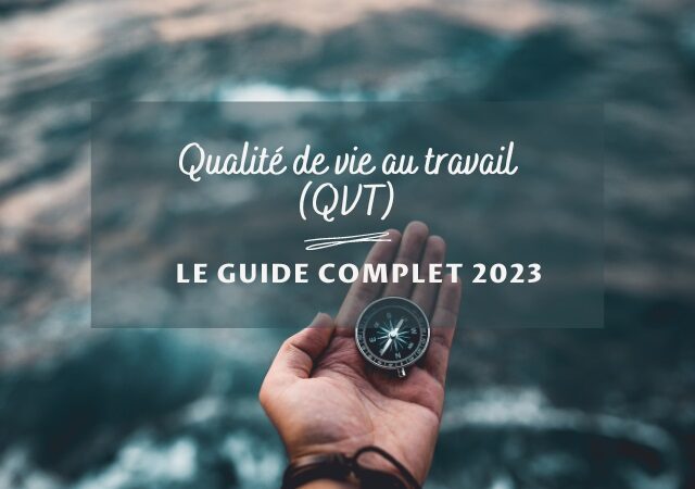 Qualité De Vie Au Travail (QVT) : Le Guide En 6 Questions - Les ...